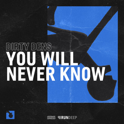 You Will Never Know/Dirty Dens