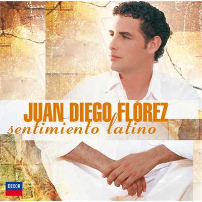 Sentimiento Latino (Bonus Track Version)/フアン・ディエゴ・フローレス／フォートワース交響楽団／ミゲル・ハース=ベドーヤ