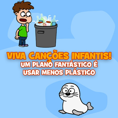 シングル/Um Plano Fantastico E Usar Menos Plastico/Viva Cancoes Infantis