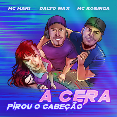 A Cera/Dalto Max／MC  Mari／MC Koringa