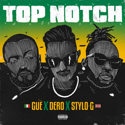 シングル/TOP NOTCH (Explicit)/Dero／Gue／Stylo G
