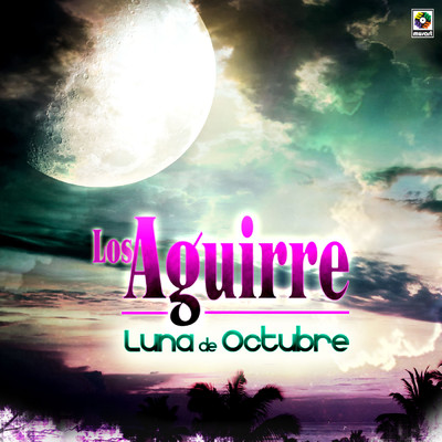 Luna De Octubre/Los Aguirre