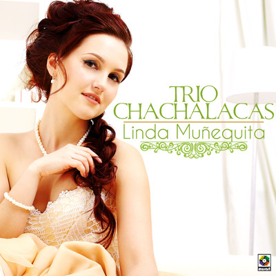 Linda Munequita/Trio Chachalacas