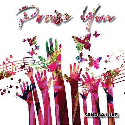 Praise You/Sandra Luke