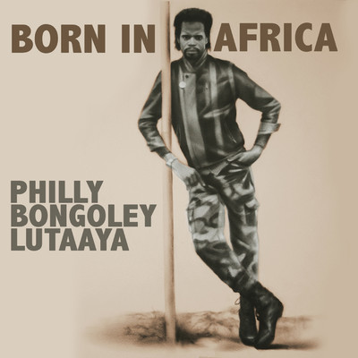 アルバム/Born In Africa/Philly Bongoley Lutaaya