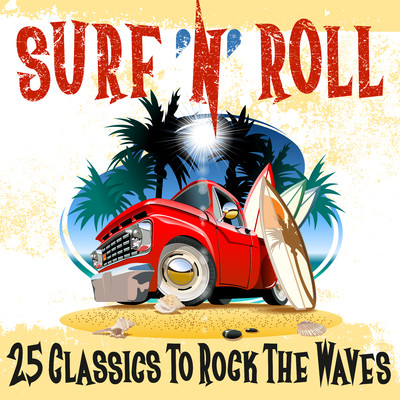 アルバム/Surf 'n' Roll: 25 Classics to Rock the Waves/Various Artists
