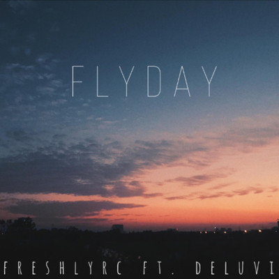 シングル/flyday (feat. Deluvi)/FreshlyRC