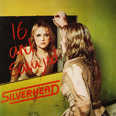 アルバム/16 and Savaged/Silverhead