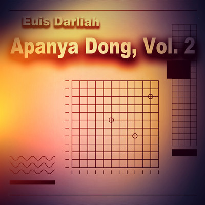 Apanya Dong, Vol. 2/Euis Darliah