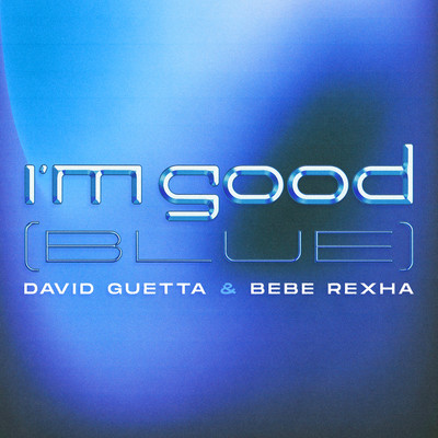 アルバム/I'm Good (Blue)/David Guetta & Bebe Rexha