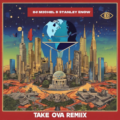 Take Ova (Remix)/Dj Michel & Stanley Enow