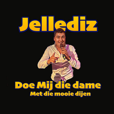 シングル/Doe Mij Die Dame (Met Die Mooie Dijen)/Jellediz