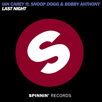 シングル/Last Night (feat. Snoop Dogg & Bobby Anthony) [Edit]/Ian Carey
