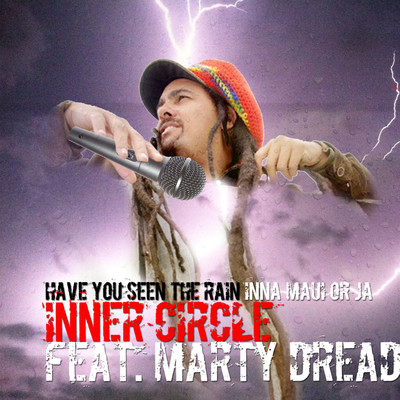Have You Ever Seen The Rain (Inna Maui or Ja) [feat. Marty Dread]/Inner Circle