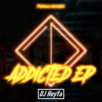シングル/Addicted/DJ HeyYa