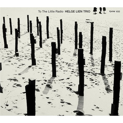To the Little Radio/Helge Lien Trio