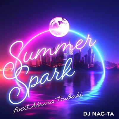 Summer Spark (feat. NANA TSUBAKI)/DJ Nag-Ta