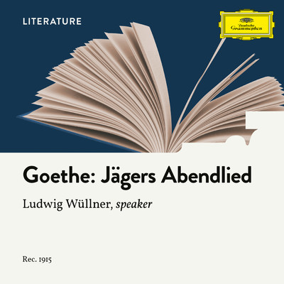 Goethe: Jagers Abendlied/Ludwig Wullner