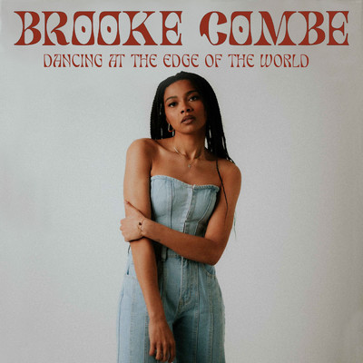 Dancing At The Edge Of The World/Brooke Combe