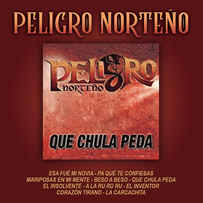 アルバム/Que Chula Peda/Peligro Norteno