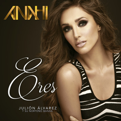 Anahi／Julion Alvarez Y Su Norteno Banda