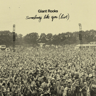 Somebody Like You (Live)/Giant Rooks