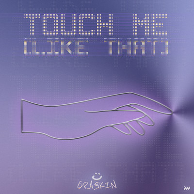 シングル/Touch Me (Like That)/CRASKIN