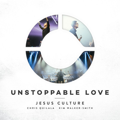 Unstoppable Love (Live)/Jesus Culture