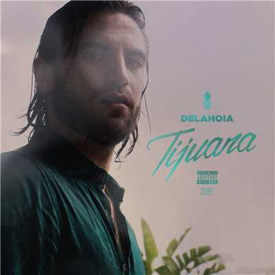 シングル/Tijuana/Delahoia