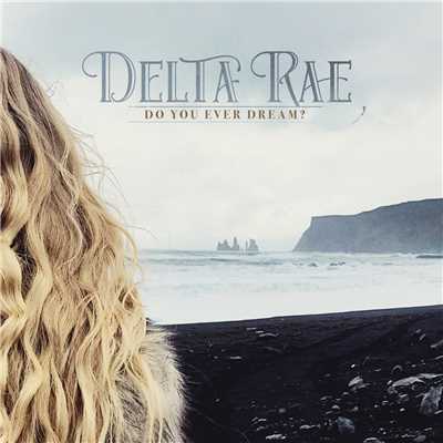 Do You Ever Dream？/Delta Rae