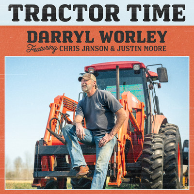 Tractor Time (featuring Chris Janson, Justin Moore)/Darryl Worley