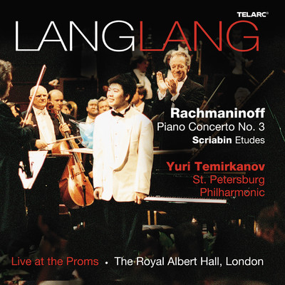 Rachmaninoff: Piano Concerto No. 3 in D Minor, Op. 30 - Scriabin: Etudes/ラン・ラン／ユーリ・テミルカーノフ／サンクトペテルブルク・フィルハーモニー交響楽団