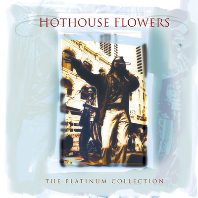 アルバム/The Platinium Collection/Hothouse Flowers