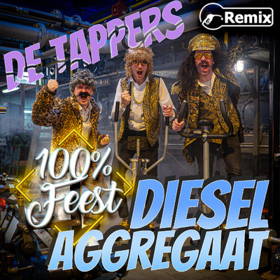 シングル/Dieselaggregaat (feat. 100% Feest) [100% Feest Remix]/De Tappers