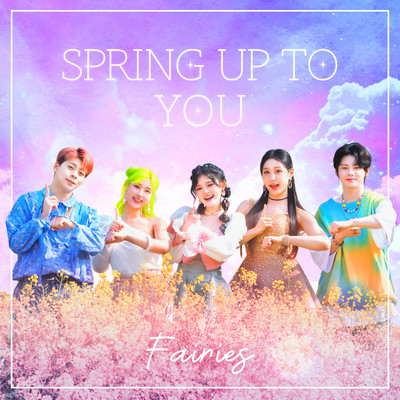 シングル/Spring Up To You/Fairies