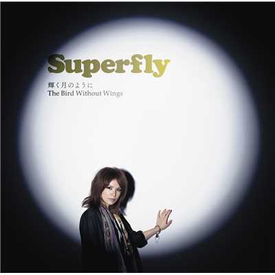 アルバム/輝く月のように／The Bird Without Wings/Superfly