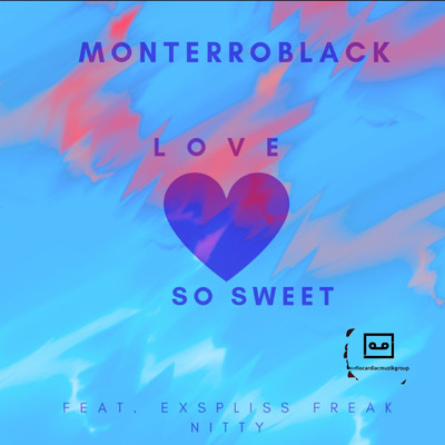 Love so Sweet (feat. Exspiss Freak Nitty)/MonterroBlack