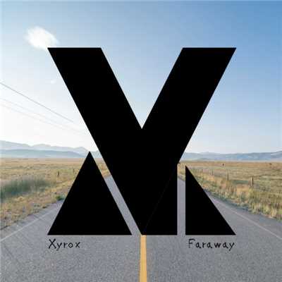 Faraway/Xyrox