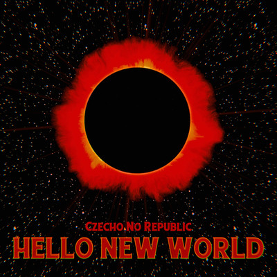 Hello New World/Czecho No Republic