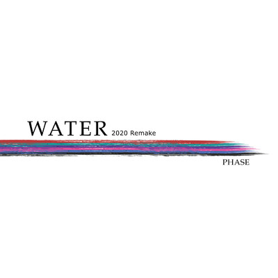 シングル/WATER - 2020 Remake/PHASE