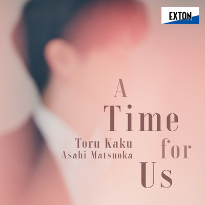 A Time for Us -from the ”Romeo and Juliet”-/Toru Kaku／Asahi Matsuoka