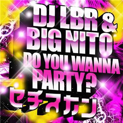 DJ LBR & Big Nito