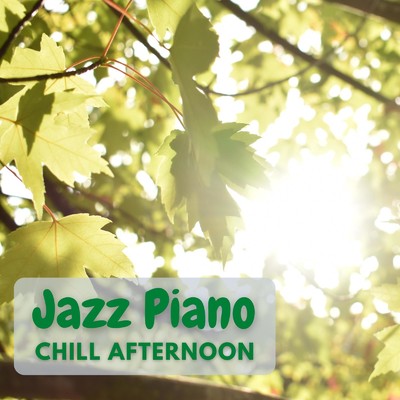 アルバム/Jazz Piano: Chill Afternoon/Relaxing Piano Crew