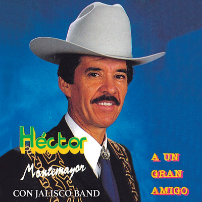Chito Cano (El Rey De La Frontera)/Hector Montemayor／Jalisco Band