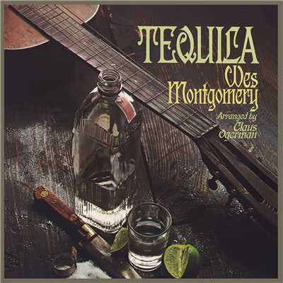 アルバム/Tequila (Expanded Edition)/ウェス・モンゴメリー
