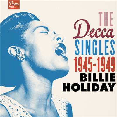 アルバム/The Decca Singles Vol. 1: 1945-1949/Billie Holiday