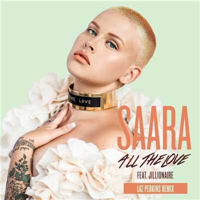 シングル/All The Love (featuring Jillionaire／Laz Perkins Remix)/SAARA