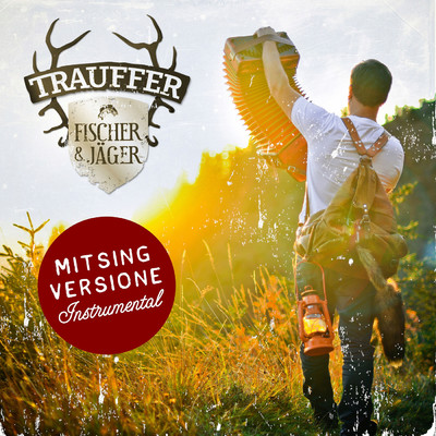アルバム/Fischer & Jager (Mitsing Versione Instrumental)/Trauffer