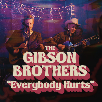 Everybody Hurts/ギブソン・ブラザーズ