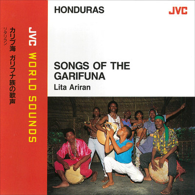 JVC WORLD SOUNDS (HONDURAS) SONGS OF THE GARIFUNA/LITA ARIRAN